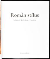 Román stílus. Építészet, szobrászat, festészet. Összeáll. és szerk.: Rolf Toman. Achim Bednorz fotói...