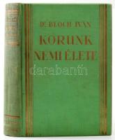 Bloch Iván: Korunk nem élete. Bp., én., Dante. Kiadói aranyozott egészvászon-kötés, kissé kopott, kissé foltos borítóval.