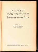 Dr. Hencz Lajos (szerk.): A Magyar Posta története és érdemes munkái. Bp., 1937, Merkantil Nyomda. K...