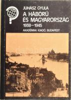 Juhász Gyula: A háború és Magyarország 1938-1945. DEDIKÁLT példány. Kérdőjel sorozat. Bp., 1986, Akadémiai Kiadó. Kiadói papírkötés.