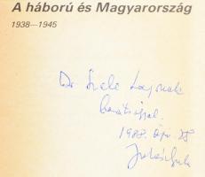 Juhász Gyula: A háború és Magyarország 1938-1945. DEDIKÁLT példány. Kérdőjel sorozat. Bp., 1986, Aka...