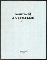 Kálnoky László: A szemtanú. Válogatott versek. Diskay Lenke illusztrációival. Békéscsaba, 1979., Megyei Könyvtár, 12 sztl. lev. Első kiadás. Kiadói papírkötés.   Számozott (164./250) példány és a szerző, Kálnoky László (1912-1985) kétszeres József Attila-díjas költő, műfordító és az illusztrátor, Diskay Lenke (1924-1980) grafikus, aláírásaival.