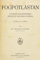 Salamon Henrik: Fogpótlástan. A fogpótlási módszerek orvosi és technikai leírása. Bp., 1923, Mai Henrik és Fia, XI+312 p. Átkötött félvászon-kötés, kissé kopott borítóval, kissé foltos lapokkal.