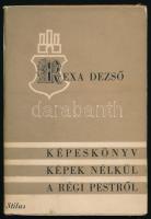 Rexa Dezső: Képeskönyv képek nélkül a régi Pestről. Bp., [1947], Stilus, 118+(4) p. Kiadói kartonált papírkötés, kissé sérült, foltos kiadói papír védőborítóban.