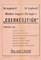 cca 1948 Itt kapható! Minden magyar fiú lapja a ,,Cserkészfiúk". Hirdetés, kisplakát. Bp., Kerényi-ny. Hajtva, apró lapszéli szakadással, 30x20,5 cm