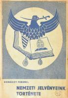 Donászy Ferenc: Nemzeti jelvényeink története. Bp., 1941, Kir. M. Egyetemi Nyomda, 79+(3) p.+ 16 (fekete-fehér képek) t. Első kiadás. Kiadói papírkötés, kissé foltos, a gerincen kis sérüléssel, a fűzéstől elváló képtáblákkal.