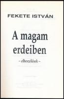 Fekete István: A magam erdeiben. Bp., 2000. Kiadói papírkötés, jó állapotban
