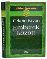 Fekete István: Emberek között. Szeged, 2005, Lazi. Kiadói kartonált kötés, elejében tulajdonosi bejegyzéssel, jó állapotban.