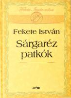 Fekete István: Sárgaréz patkók. Első kiadás! Szeged, 2007, Lazi. Kiadói kartonált kötés, elejében tulajdonosi bejegyzéssel, jó állapotban.