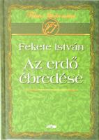 Fekete István: Az erdő ébredése. Első kiadás! Szeged, 2007, Lazi. Kiadói kartonált kötés, elejében tulajdonosi bejegyzéssel, jó állapotban.