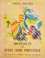 Isnard, Emile: Monaco, Its Past and Prestige. Monaco, 1952, Editions of the National Printing Office of Monaco. Egészoldalas, fekete-fehér képekkel, egy kihajtható melléklettel (A Grimaldi-ház leszármazási táblája). Angol nyelven. Kiadói illusztrált papírkötés.