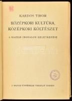 Kardos Tibor: Középkori kultúra, középkori költészet. A magyar irodalom keletkezése. A Magyar Történ...
