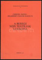 Csiszár Árpád-Felhősné Csiszár Sarolta: A beregi népi textíliák lexikonja. Debrecen, 1983, Alföldi Nyomda. Papírkötés.