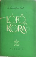 Kolozsvári Grandpierre Emil: Lófő és kora. (Bp., 1946), Hungária, 122 p. Első kiadás. Kiadói papírkötés, a borítón és a lapok egy részén kisebb szakadással.