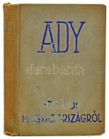 Ady Endre: Jóslások Magyarországról. Tanulmányok és jegyzetek a magyar sorskérdésekről. Szerk. és bevezetéssel ellátta: Féja Géza. Bp., [1936], Athenaeum, 312 p. Első kiadás. Kiadói egészvászon-kötés, kissé sérült, kopott borítóval, helyenként kissé foltos lapokkal.