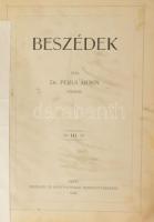 Perls Ármin: Beszédek III. Írta Perls Ármin főrabbi. Pécs, 1908, Irodalmi és Könyvnyomdai Rt. Félvászon kötésben, sérült gerinccel, borítóval és kötéssel, gerincre és borítóra papír ragasztva, néhány lapon foltokkal valamint tollas és ceruzás jelölésekkel, kissé megviselt állapotban.