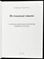 Nyulásziné Straub Éva: Öt évszázad címerei a Magyar Országos Levéltár címereslevelein. / Wappen aus ...