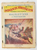 Haálutazás a psotakocsin. Indiánus történetek. Kalandok a Vad Nyugaton. Újpest, é.n., Ritter Jenő könyvnyomdája. 31 p. Kiadói illusztrált papírborítóban, (utólagos?) tűzött kötéssel, borító kissé sérült és hátoldala hiányzik, néhány lap feltehetően felvágásból eredendő sérülésekkel.