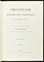 Jakab Elek: Kolozsvár története. Első kötet, oklevéltárral. Ős-, ó- és középkor. (513 Kr. e. - 1540 ...