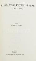 Süle Sándor: Kisszántói Pethe Ferenc. Budapest, 1964, Akadémiai Kiadó. Egészvászon kötés, aranyozott gerinccel. enyhén fakult borítóval.