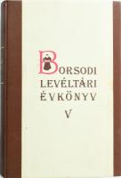 Borsodi levéltári évkönyv V. Szerk.: Csorba Csaba. Miskolc, 1985, Borsod-Abaúj-Zemplén megyei Levéltár. Kiadói félvászon kötés.