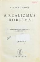 Lukács György: A realizmus problémái. Ford.: Gáspár Endre. (Bp., 1948), Athenaeum. 391+(1) p. Első kiadás. Átkötött félvászon-kötésben, helyenként foltos lapokkal, intézményi bélyegzőkkel, volt könyvtári példány.