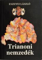 Eszenyi László: Trianoni nemzedék. Bp., 1989, Magyar Világ. Első kiadás. Kiadói papírkötés.