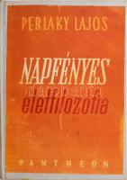 Perlaky Lajos: Napfényes életfilozófia. Budapest, 1944, Pantheon. 3. kiadás. Későbbi egészvászon kötésben, az eredeti papírborító rárágasztásával.