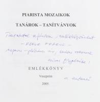 Piarista mozaikok. Tanárok - tanítványok. Emlékkönyv. Szerk.: Dr. Varga Miklós. Veszprém, 2005, Lova...