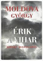 Moldova György: Érik a vihar. Riport Miskolcról Bp., 2009, Urbis. Kiadói kartonált papírkötés. A szerző által DEDIKÁLT.