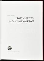 Szalai Sándor: Nagyüzemi könyvgyártás. Bp., 2001, Nyomdász. Kiadói kartonált papírkötésben, kiadói p...