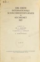 Das erse internationale Schachmeisterturnier in Kecskemét 1927. Bearbeitet von Dr. A[lexander Alexandrovich] Aljechin Weltschachmeister, H[ans] Kmoch, G[éza] Maróczy und A[ron] Nimzowitsch. Kecskemét, 1927, Im Auftrage des Kecskemeter Schachvereines Herausgegeben von L Tóth, XVI p.+4 t.+157+1 p. Német nyelven. Átkötött félvászon-kötés, papír védőborítóban, kopott borítóval, intézményi bélyegzésekkel, a címlap másik oldalán német nyelvű ajándékozási bélyegzéssel, és autográf aláírásokkal.