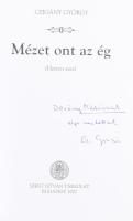 Czigány György: Mézet ont az ég. (Hetven vers.) DEDIKÁLT! Bp., 2002, Szent István Társulat. Kiadói p...