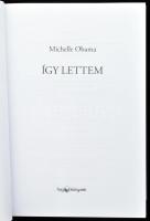 Így lettem Michel Obama. Bp., 2018. Hvg. Kiadói kartonálásban papír védőborítóval