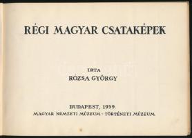 Rózsa György: Régi magyar csataképek. A Magyar Nemzeti Múzeum történeti emlékei. Bp.,1959, Magyar Ne...