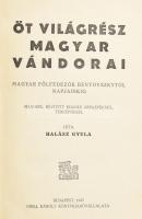 Halász Gyula: Öt világrész magyar vándorai. Magyar fölfedezők Benyovszkytól napjainkig. Bp.,1937, Grill Károly. Második kiadás. Fekete-fehér fotókkal és térképekkel illusztrált. Kiadói aranyozott egészbőr-kötés, kis kopásnyomokkal.