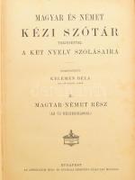 Kelemen Béla: Magyar és német kézi szótár tekintettel a két nyelv szólásaira. I-II. köt. I. köt.: Né...