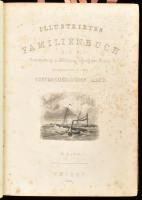 Illustrirtes Familienbuch zur Unterhaltung & Belehrung häuslicher Kreise. Hrsg. Oesterreichuschen Lloyd. IV. Band. Triest, 1854, Oesterreichischen Lloyd, 1 (díszcímlap) t. +III+1+388+24 p.+25 (acélmetszetek: 10 látkép, 15 életkép) t. Német nyelven. Korabeli félbőr-kötésben, kopott borítóval, kissé sérült gerinccel, foltos lapokkal, néhány laza, kijáró lappal, hiányzó táblákkal: közte Pozsony és Pest és további 9 életkép, összesen 11 tábla.