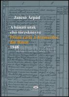 Jancsó, Árpád: Prima carte a drumurilor din Banat. A bánáti utak első törzskönyve. 1848. Timisoara/Temesvár, 2007,Politehnica. Magyar és román nyelven. Kiadói papírkötés.