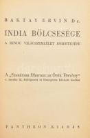 Baktay Ervin: India bölcsessége. A hindu világszemlélet ismertetése. A ,,Szanátana Dharma: az Örök Törvény&quot; c. munka új, átdolgozott és lényegesen bővített kiadása. Bp., 1943, Pantheon, 256 p.+ 1 (kihajtható) t. Első kiadás. Átkötött félvászon-kötésben, az előzéklapon apró lapszéli szakadással, egyébként jó állapotban.