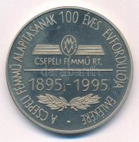 1995. A Csepeli Fémmű alapításának 100 éves évfordulója emlékére fém emlékérem (42,5mm) T:UNC,AU (eredetileg PP)