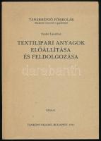 Szabó Lászlóné: Textilipari anyagok előállítása és feldolgozása. Tanárképző főiskolák - Háztartási ismeretek és gyakorlatok. (Kézirat). Bp., 1981, Tankönyvkiadó, 238+(2) p. Kiadói papírkötés. Megjelent 465 példányban.