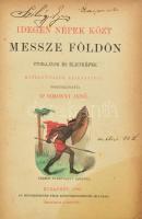 Simonyi Jenő: Idegen népek közt messze földön. Útirajzok és életképek kiváló utazók leírásaiból. Öss...