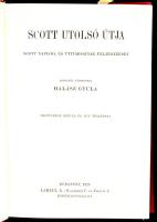 [Scott, Robert Falcon (1868-1912)] Scott utolsó útja. Scott naplója és útitársainak feljegyzései. Fo...