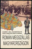 Bandholtz, Harry Hill: Román megszállás Magyarországon. Napló nem diplomata módra. Bp., 1993, Magyar Világ, 247 p. Kiadói papírkötés.