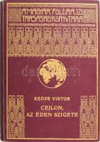 Dr. Keöpe Viktor (1883-1970): Cejlon, az éden szigete. Magyar Földrajzi Társaság Könyvtára. Bp., [1934], Franklin, 189+3 p.+24 (Fekete-fehér fotók) t. Szövegközi 3 térképpel (2 levélen.) Kiadói dúsan aranyozott egészvászon sorozatkötésben, kopott borítóval.