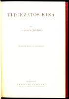 Keöpe Viktor, dr. (1883-1970): Titokzatos Kína. Magyar Földrajzi Társaság Könyvtára. Bp.,[1937.], La...
