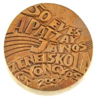 2007. 50 éves a Pátzay János Zeneiskola Gyöngyös 2007 bronz emlékérem (~71mm) T:AU