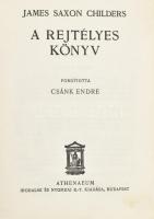 Rogger, Louis Lucien Rogger: Az üldözött holttest. Bp., Athenaeum. + Childers, James Saxon: A rejtél...