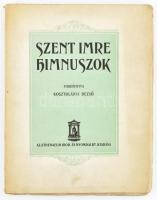 Szent Imre himnuszok. Fordította: Kosztolányi Dezső. Bp., Athenaeum. Kiadói papírkötés, kopottas állapotban.